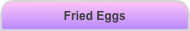 Fried Eggs